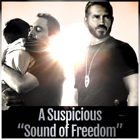 A Suspicious "Sound of Freedom"