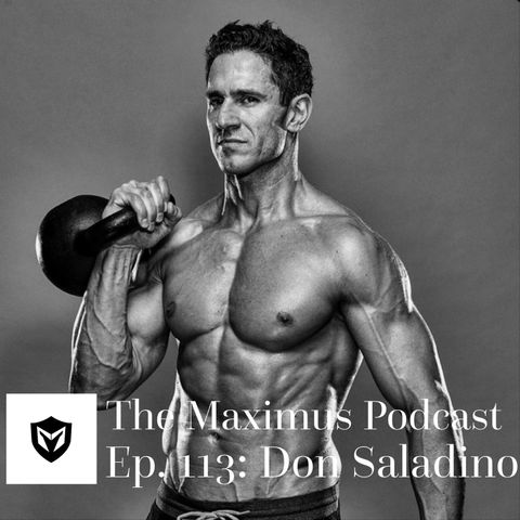 The Maximus Podcast Ep. 113 - Don Saladino