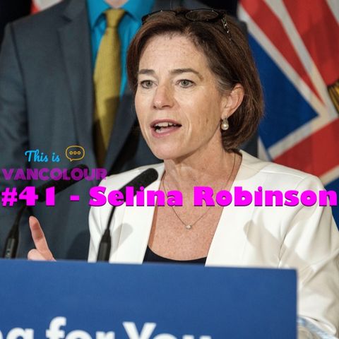 #41 - BC Housing Minister Selina Robinson (BC NDP)