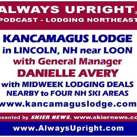 AU Kancamagus Lodge In Lincoln NH with G.M. Danielle Avery