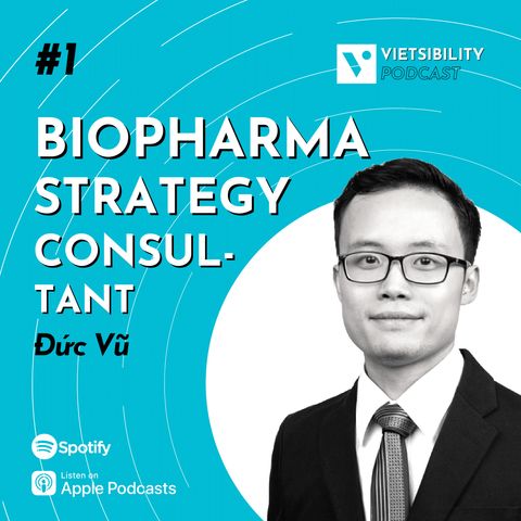Vietsibility: Làm Biopharma Strategy Consultant Có Gì Hay?