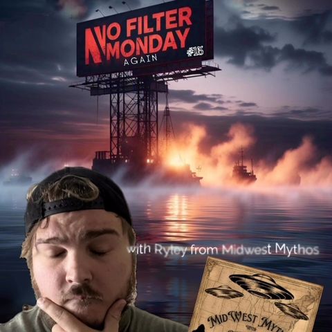 NO FILTER MONDAY #15! “AGAIN” w/ Ryley from Midwest Mythos & Trebles Garcia