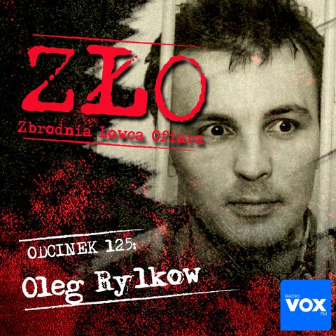 Oleg Rylkow - Rozpruwacz z Toljatti. ZŁO - Zbrodnia Łowca Ofiara