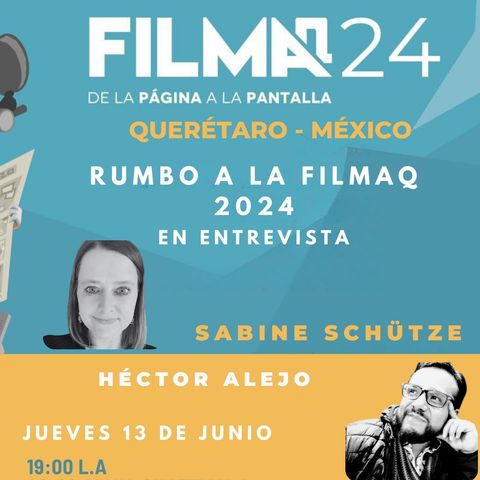 Rumbo a la FILMAQ 2024 Entrevista con Sabine Schütze y Héctor Alejo.