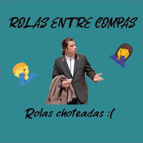 ROLAS CHOTEADAS