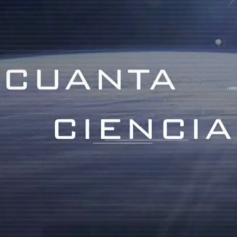 Cuanta Ciencia 05 - Noticias de interes al 17 de Septiembre de 2019
