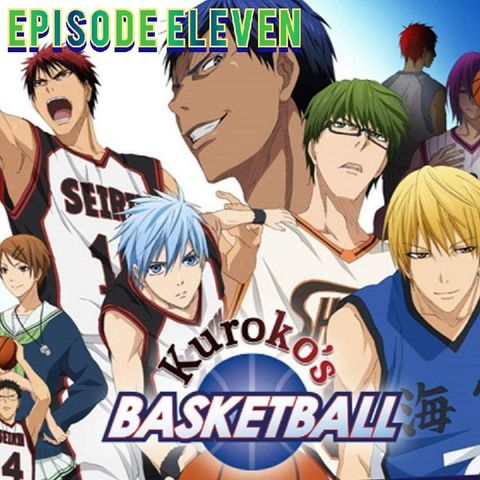 Episode 11: Kuroko's Basketball (Season One)