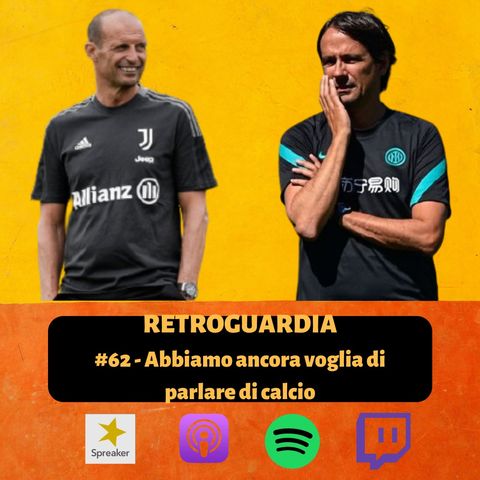 #62 - Abbiamo ancora voglia di parlare di calcio