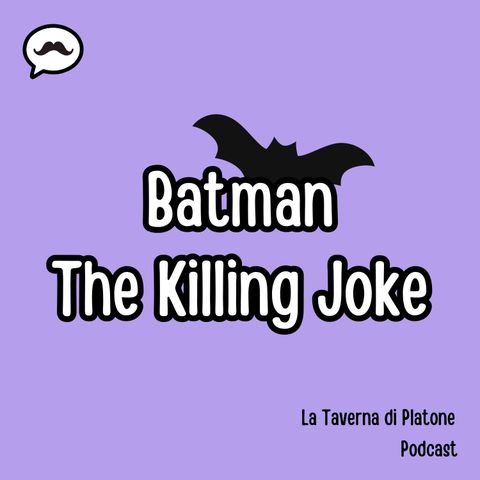 Batman: The Killing Joke - Il Joker delle origini