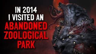 ”While Urban Exploring in 2014 I Visited an Abandoned Zoological Park" Creepypasta