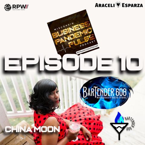 Episode #10 with China Moon Bartender 608, Founder & CEO