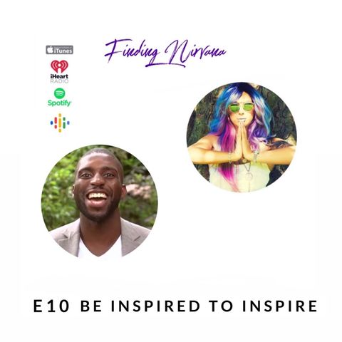 Episode 10 -Be inspired to inspire