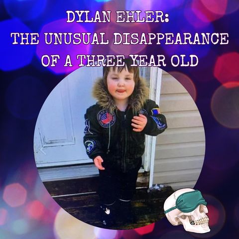 Dylan Ehler: The Unusual Disappearance of a Three Year Old
