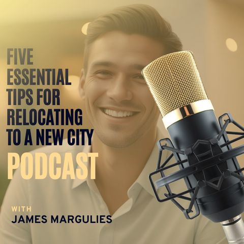 James Margulies Highlights Five Essential Tips for Relocating to a New City