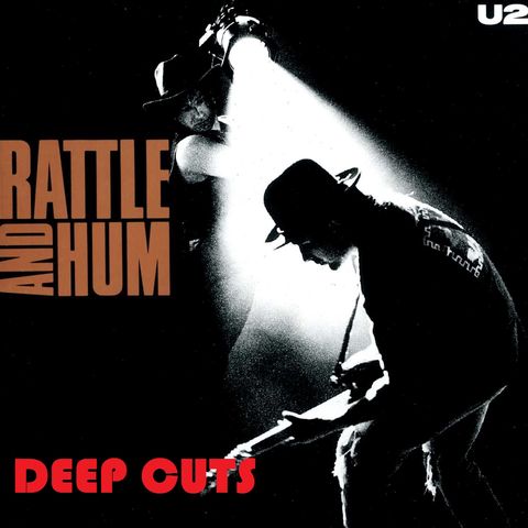 Deep Cuts # 01:  "Hawkmoon 269" and "God Part II" by U2