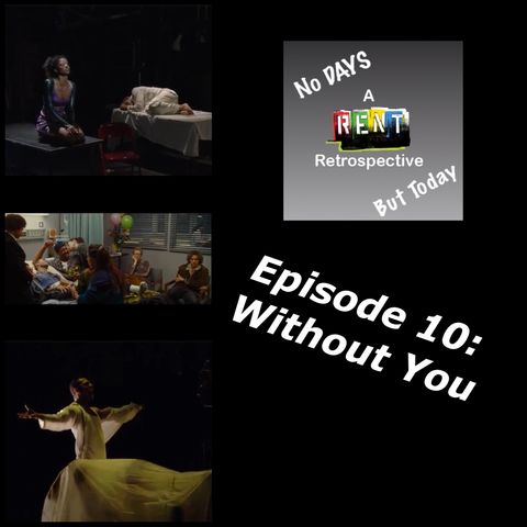No Days But Today Episode 10: Without You (Special Guest: Liz Whitaker)