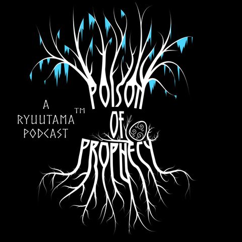 Poison of Prophecy - Displaced (EP 27)