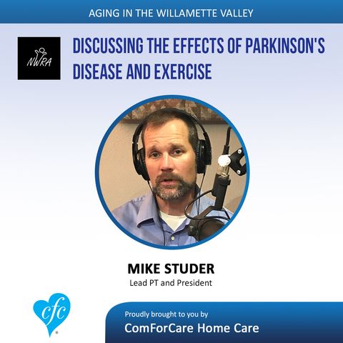 7/25/17: Mike Studer with Northwest Rehabilitation Associates | Discussing the effects of Parkinson's Disease and Exercise.