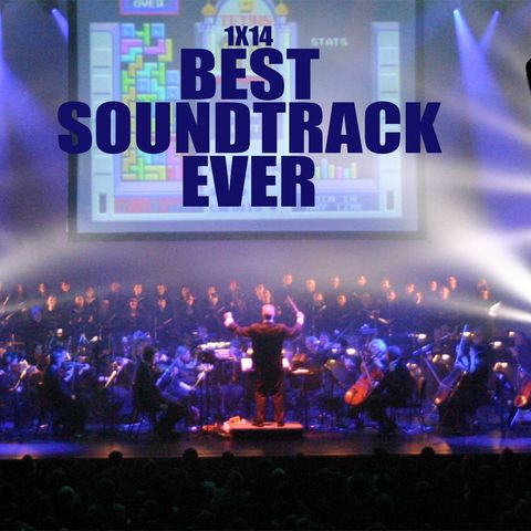 LF 1x14: BEST SOUNDTRACK EVER ANOTHER TIME!