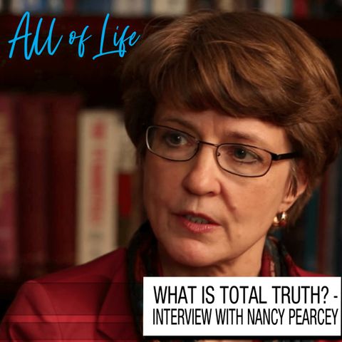 Total Truth - Interview with Professor Nancy Pearcey