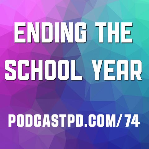 Ending the School Year – PPD074