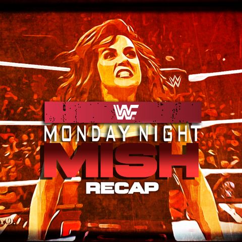 MONDAY NIGHT MISH RECAP (Wrestling Soup 10/26/22)