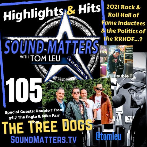 105: Highlights & Hits (Rock & Roll Hall of Fame & The Tree Dogs)