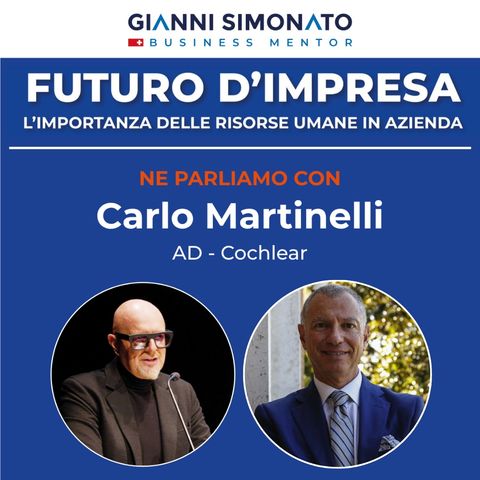 Futuro d'Impresa ne parliamo con: Carlo Martinelli - AD Cochlear e Gianni Simonato CEO Mentor