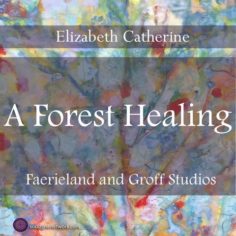 Meditation: A Forest Healing, Hypnotherapy with Elizabeth Catherine