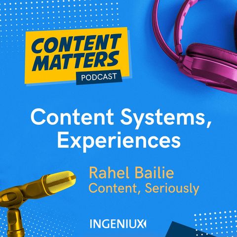 Rahel Bailie on Content Systems, Experiences