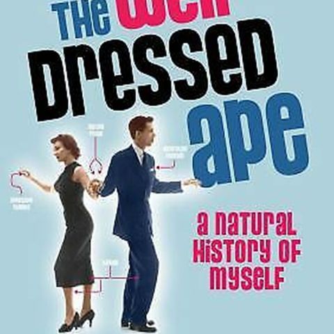 Holmes: The Well-Dressed Ape: A Natural History of Myself