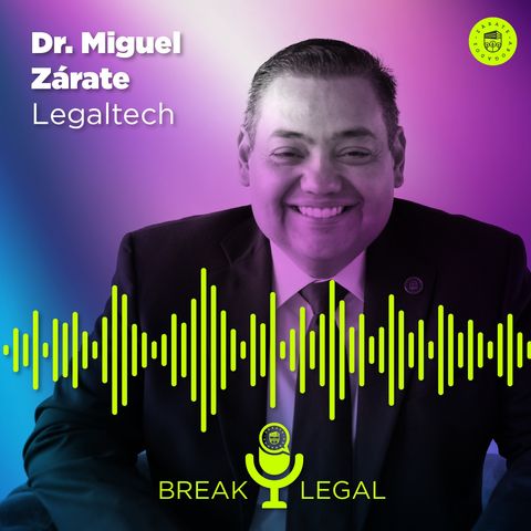 Legaltech - El derecho digital, entrevista con el Dr. Miguel Zárate