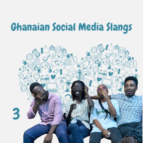 Ghanaian Social Media Slangs III