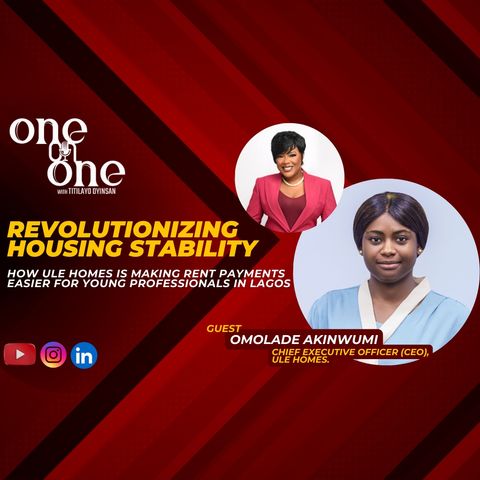 Revolutionizng Housing Stability and Rent Payments For Young Professionals In Lagos // One on One With Omolade Akinwumi