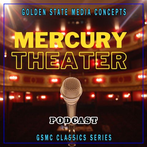 GSMC Classics: The Mercury Theatre on the Air Episode 42 War of the Worlds