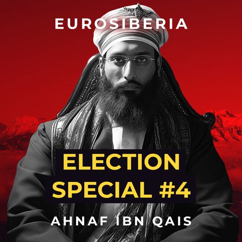 Election Special #4 — Ahnaf Ibn Qais