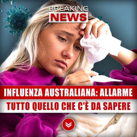 Influenza Australiana, Allarme: Tutto Quello Che C'è Da Sapere!