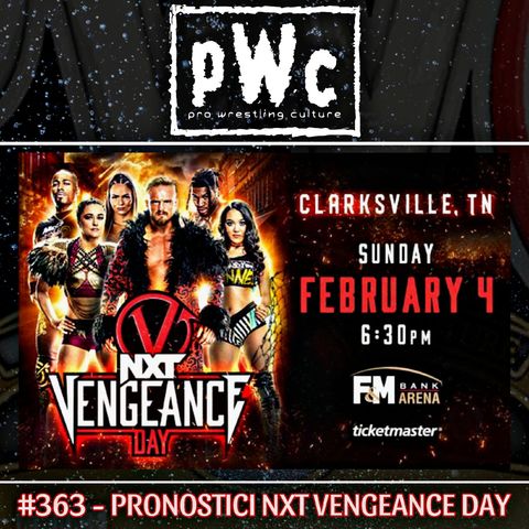 Pro Wrestling Culture #363 - Pronostici NXT Vengeance Day 2024