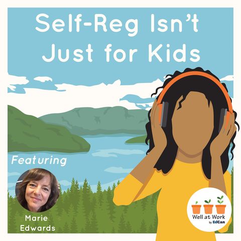 Self-Reg is Not Just For Kids ft. Marie Edwards