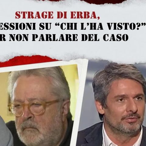 EP. 19 - Le pressioni su "Chi l'ha visto?" per non parlare di Olindo e Rosa