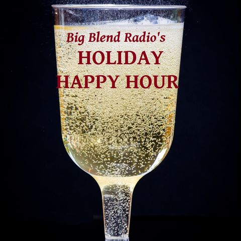 Big Blend Radio: Holiday Happy Hour Show 2016