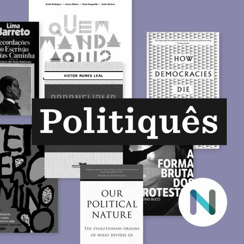 #64 Biblioteca ‘Politiquês’: as dicas de livros dos convidados de 2018