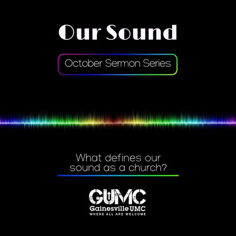 Our Sound: What Is It? - Pastor John Patterson - 9/30/18