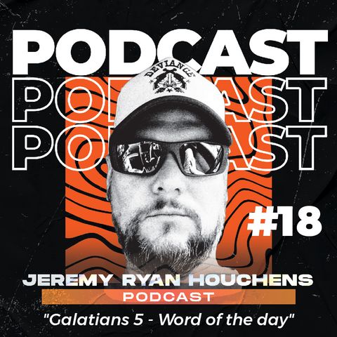 Galatians 5 - Word of the day - Ep.18
