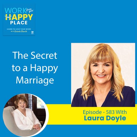 The Secret to a Happy Marriage: Empowering Women with Relationship Skills - Laura Doyle