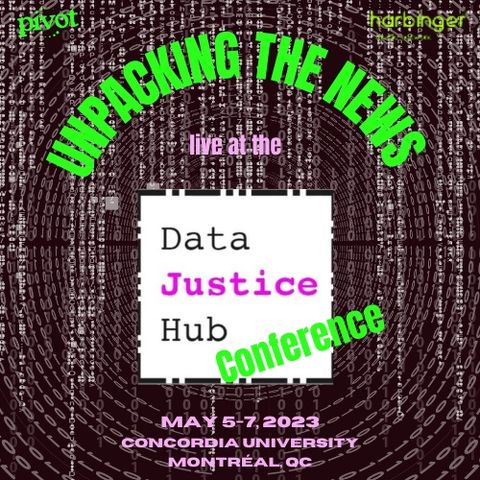 Live at the 2023 Mobilizing Data for Justice conference (Unpacking the News S2, E8)