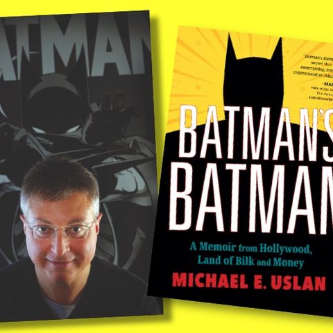 #406: Michael Uslan on The Batman and his latest book, Batman's Batman!