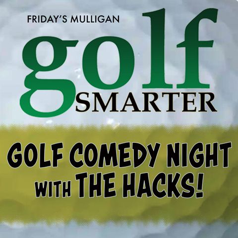 Golf Comedy Night with The Hacks! featuring Paul Myerhaug