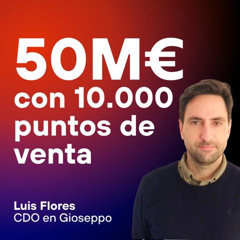 Emprender dentro de una gran marca con Luis Flores de Gioseppo