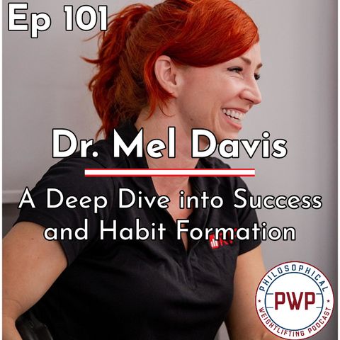 Ep. 101: A Deep Dive into Success and Habit Formation w/Dr. Mel Davis